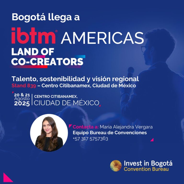 El talento, la sostenibilidad y la visión regional de Bogotá aterrizan en IBTM Américas